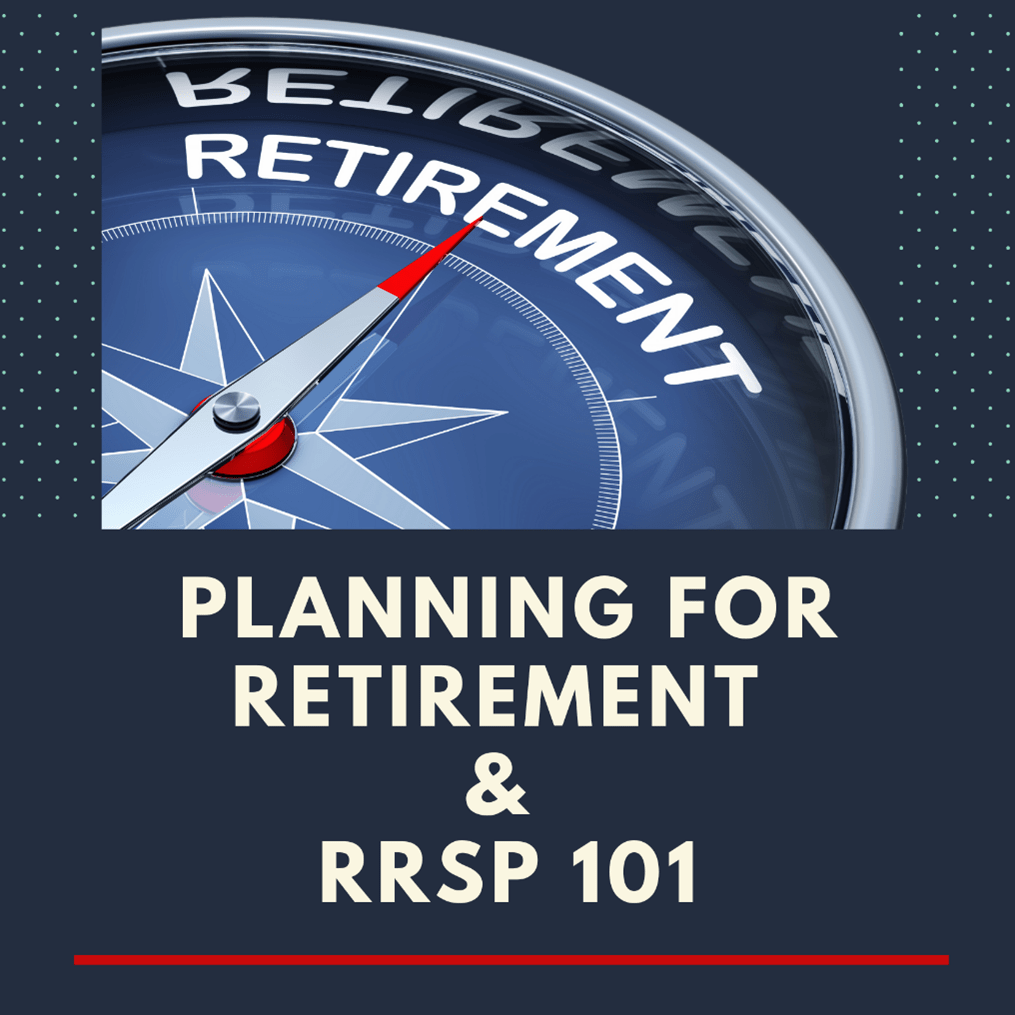 Planning for Retirement & RRSP 101 seminar